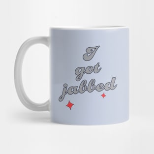 I Got Jabbed Mug